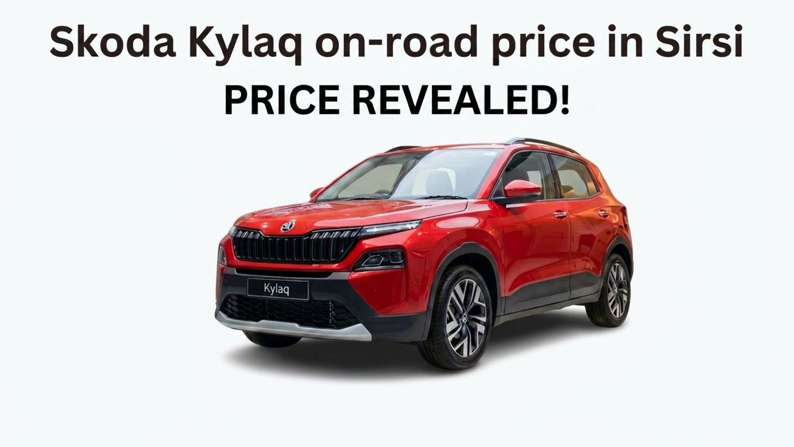 Skoda Kylaq on-road price in Sirsi: ₹8.61L base to ₹15.02L top