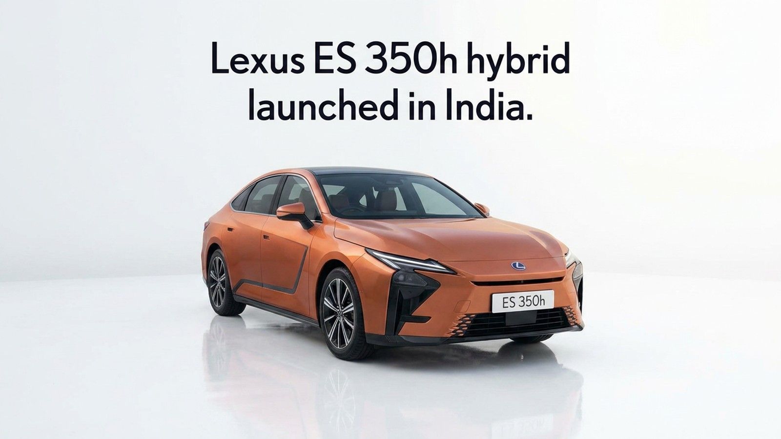 Lexus ES 350h launched in India at ₹66.10 lakh, ₹18 lakh over Camry